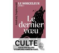 Le Dernier voeu (Le Sorceleur, Tome 1) - Andrzej Sapkowski - Lgf - Poche - Roman