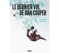 Le Dernier Vol de Dan Cooper Jean-Luc Cornette (Auteur), Renaud Garreta (Dessinateur), Renaud Garreta (Coloriste)