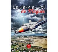 Le dernier vol de Maguie