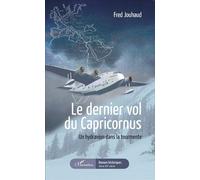 Le dernier vol du Capricornus Un hydravion dans la tourmente - Fred Jouhaud - L'harmattan - broché - Roman