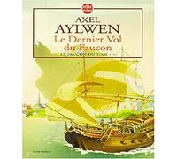 Le Dernier vol du faucon, tome 3 : Le Faucon du Siam