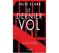 Le dernier vol - Julie Clark - Archipel Eds De L' - broché - Roman