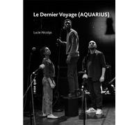 Le dernier voyage (Aquarius) - Lucie Nicolas - Esse Que - broché - Théâtre