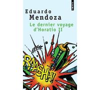 Le Dernier Voyage d'Horatio II - Eduardo Mendoza - Points - Poche - Roman