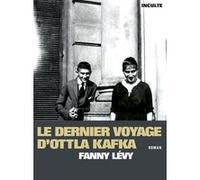 Fanny Levy – Le Dernier Voyage d'Ottla Kafka – Roman – Broché