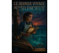 Le Dernier Voyage du 'Silencieux: An Adventure Thriller in Easy French for Learners (Level B1-B2)