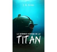 Le dernier voyage du Titan: un thriller passionnant
