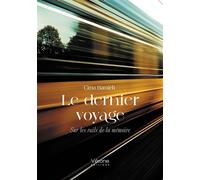 Le dernier voyage Sur les rails de la mémoire - Cima Hamieh - Verone Eds - broché - Récit