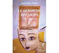 Le Derviche Des Mots - Poèmes Et Peintures