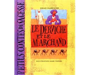 Le derviche et le marchand: Un conte adapté des Mille et une nuits