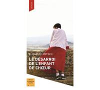 Le Désarroi de l'Enfant de Choeur - Elisabeth Motsch - Le Chant Des Voyelles - broché - Roman