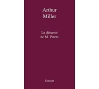 Le desarroi de m.peters - Arthur Miller - Grasset - broché - Théâtre
