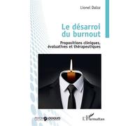 Le désarroi du burnout Propositions cliniques, évaluatives et thérapeutiques - Lionel Daloz - L'harmattan - broché - Essai