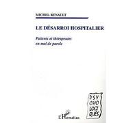 Le désarroi hospitalier. Patients et thérapeutes en mal de parole