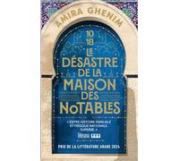 Le désastre de la maison des notables - Amira Ghenim - 10/18 - Poche - Roman