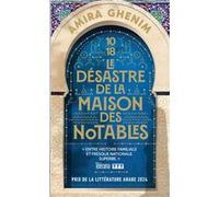 Le désastre de la maison des notables Amira Ghenim (Auteur), Souad Labbize (Traduction)
