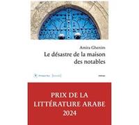 Le désastre de la maison des notables Amira Ghenim (Auteur), Souad Labbize (Traduction)