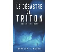 Le désastre de Triton: Science-fiction dure