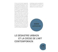 Le désastre urbain et la crise de l'art contemporain