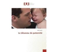 Le desaveu de paternite - Nabil Labidi - Universitaires Europeennes - broché - Essai