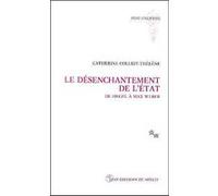 Le désenchantement de l'État de Hegel à Max Weber Catherine Colliot-Thélène (Auteur)