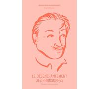 Le Désenchantement Des Philosophes - Epoque Contemporaine