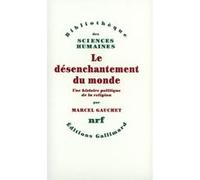 Marcel Gauchet – Le désenchantement du monde – Une histoire politique de la religion – Broché – Gallimard
