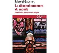 Marcel Gauchet – Le désenchantement du monde – Une histoire politique de la religion – Broché