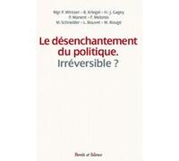 Le Désenchantement Du Politique, Irréversible ?