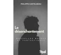 Le désenchantement: nouvelles noires et fantastiques