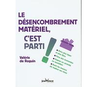 Le désencombrement matériel, c'est parti !: Vivre plus léger et plus libre