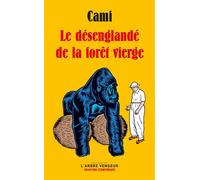 Le désenglandé de la forêt vierge - Cami - L'arbre Vengeur - broché - Nouvelles