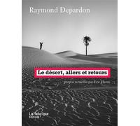 Le Désert, allers et retours Propos recueillis par Éric Hazan - Raymond Depardon - La Fabrique Eds - broché - Beau livre