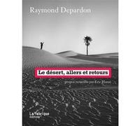 Le Désert, allers et retours Raymond Depardon (Auteur)