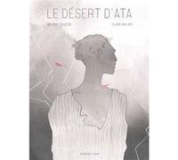 Le Désert d'Ata Mélanie Trugeon (Scénario), Claire Malary (Auteur)