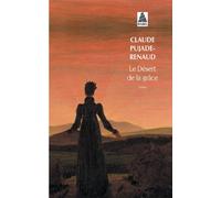 Le Désert de la grâce - Claude Pujade-Renaud - Actes sud - Poche - Roman