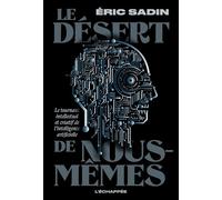 Le Désert de nous-mêmes: Le tournant intellectuel et créatif de l'intelligence artificielle