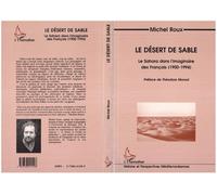 Le désert de sable Le Sahara dans l'imaginaire des Français (1900-1994) - Michel Roux - L'harmattan - broché - Livre