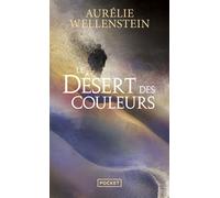 Le Désert des couleurs - Aurélie Wellenstein - Pocket - Poche - Roman