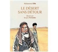 Mohammed Dib et Jacques Ferrandez – Le désert sans détour