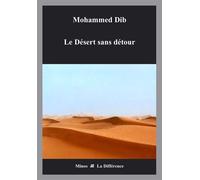 Le Désert sans retour - DIB MOHAMMED - La Difference - broché - Roman