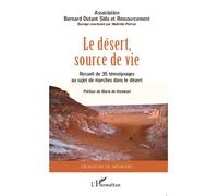 Le désert source de vie Recueil de 35 témoignanges au sujet de marches dans le désert - Mathilde Poirson - L'harmattan - broché - Récit