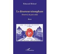 Le Déserteur Triomphant - Histoire(S) Du Petit Soldat