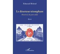 Edmond Reboul – Le déserteur triomphant : Histoire(s) du petit soldat – Broché