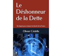 Le Déshonneur de la Dette: Un Appel pour restaurer la Liberté de la France