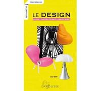 Anne Bony – Le Design – Histoire, Principaux Courants, Grandes Figures – Broché