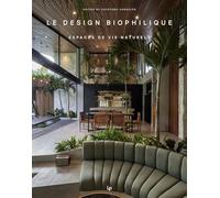 Le Design Biophilique: Espaces de Vie Naturels