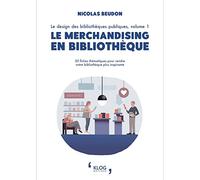 Le design des bibliothèques publiques: Volume 1, Le merchandising en bibliothèque