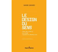 Le Design du Sens Créer des contenus pour réussir l'expérience utilisateur (UX) - Marie Girard - Hermann - broché - Manuel