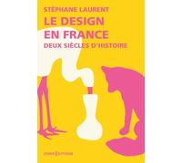 Le Design En France - Deux Siècles D'histoire